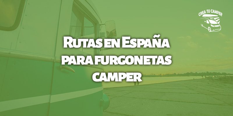 rutas-en-espana-para-furgonetas-camper